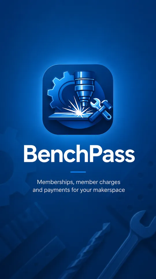 The BenchPass launch screen: the app icon above the wordmark and the line Memberships, member charges and payments for your makerspace