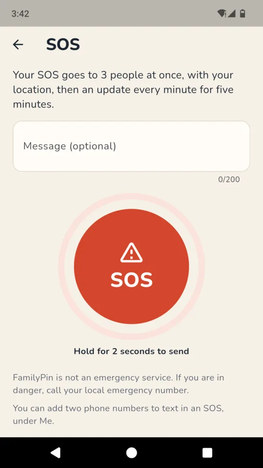 SOS: hold for two seconds to alert the family.
