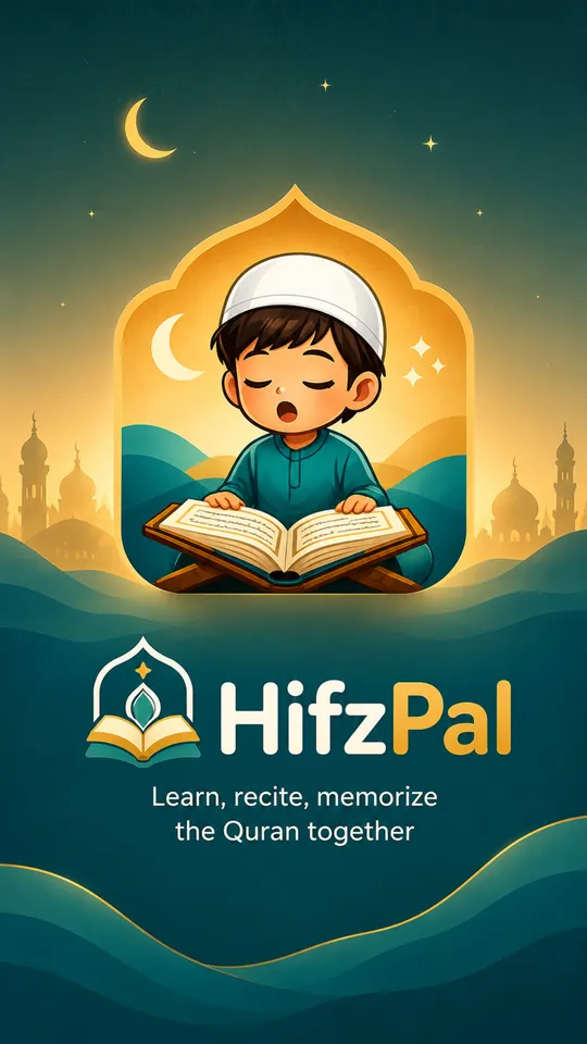 The HifzPal launch screen: a child reciting from an open Quran under a lit arch and a crescent moon, with the line Learn, recite, memorize the Quran together