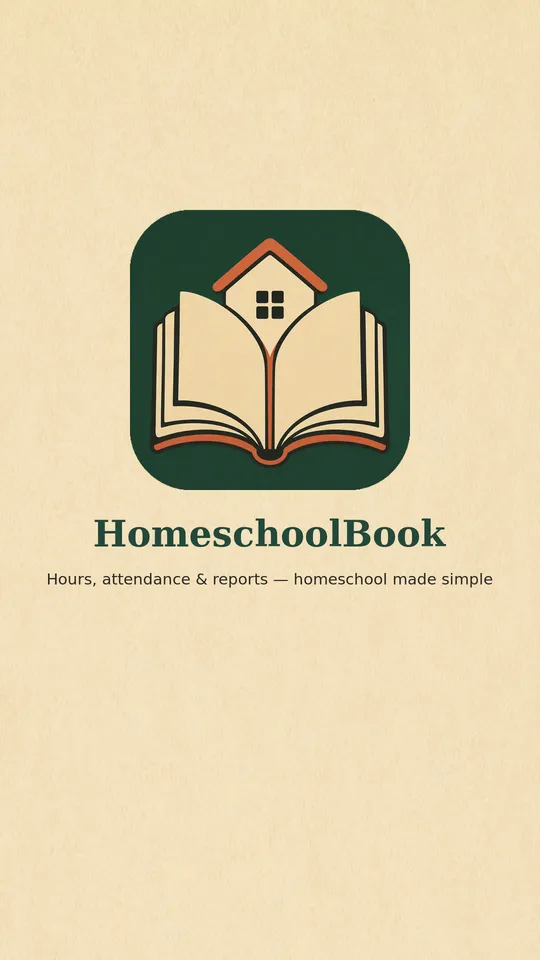 The HomeschoolBook launch screen: an open book with a house roof above it, the wordmark, and the line Hours, attendance and reports, homeschool made simple