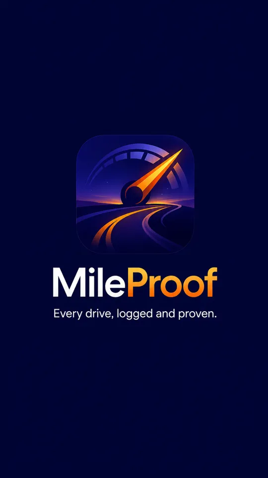 The MileProof launch screen: the app mark above the wordmark and the line Every drive, logged and proven